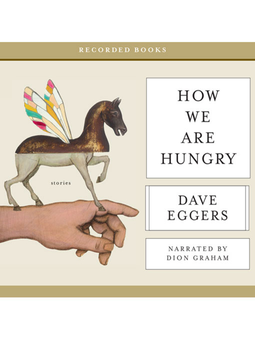 Title details for How We Are Hungry by Dave Eggers - Available